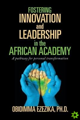 Fostering Innovation and Leadership in the African Academy