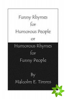 Funny Rhymes for Humorous People or Humorous Rhymes for Funny People