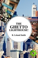 Ghetto Lighthouse!