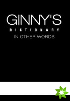 Ginny's Dictionary In Other Words