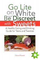 Go Lite on White and Be Discreet with Sweets