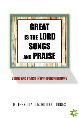 Great Is the Lord Songs and Praise