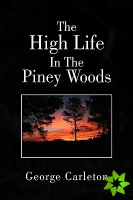 High Life in the Piney Woods