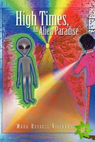 High Times, an Alien Paradise