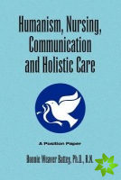Humanism, Nursing, Communication and Holistic Care
