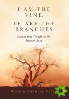 I am the Vine, Ye are the Branches