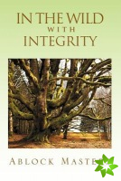 In the Wild with Integrity