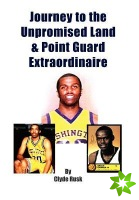 Journey to the Unpromised Land & Point Guard Extraordinaire