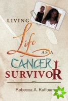 Living Life As A Cancer Survivor