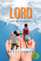 Lord Save My Children