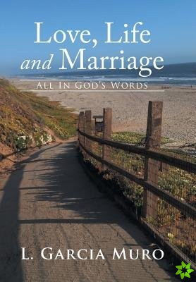 Love, Life and Marriage - All in God's Words