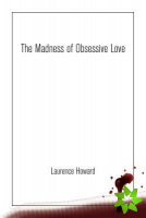 Madness of Obsessive Love