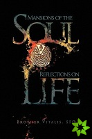 Mansions of the Soul Reflections on Life