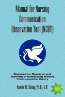 Manual for Nursing Communication Observation Tool (Ncot)
