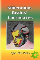 Millennium Brains' Lacrimates