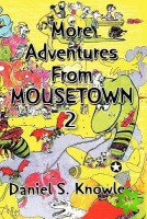 More Adventures from Mousetown II
