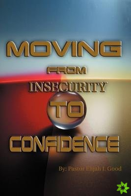 Moving from Insecurity to Confidence