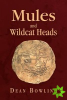 Mules and Wildcat Heads