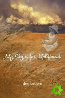 My Sky Is For Upliftment