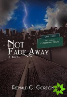 Not Fade Away