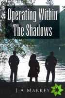 Operating Within The Shadows