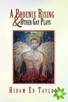 Phoenix Rising and Other Gay Plays