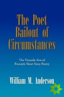 Poet Bailout of Circumstances