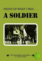 Proud of What I Was -- A Soldier