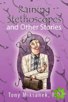 Raining Stethoscopes and Other Stories