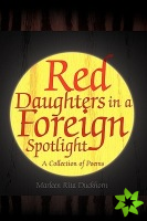 Red Daughters in a Foreign Spotlight