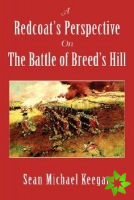 Redcoat's Perspective On The Battle of Breed's Hill
