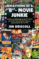 Reflections of A B- Movie Junkie