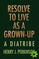 Resolve to Live as a Grown-Up