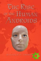 Rise of the Human Androids