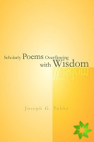 Scholarly Poems Overflowing with Wisdom
