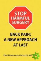 Stop Harmful Surgery Back Pain