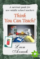 Think You Can Teach?