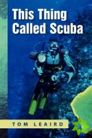 This Thing Called Scuba