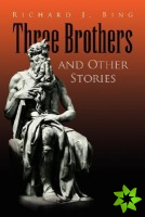 Three Brothers and Other Stories