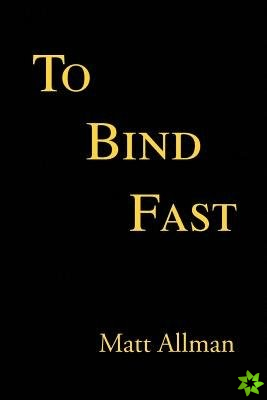 To Bind Fast