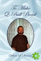 To Make Q-Ball Proud