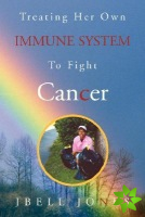 Treating Her Own Immune System To Fight Cancer