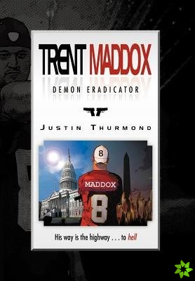 Trent Maddox - Demon Eradicator