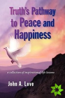 Truth's Pathway to Peace and Happiness