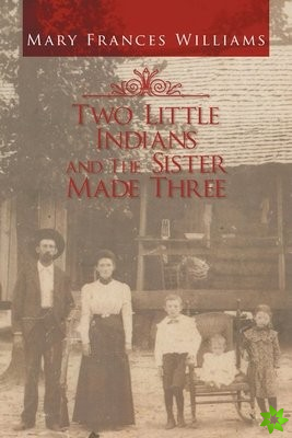 Two Little Indians and the Sister Made Three