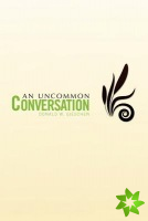 Uncommon Conversation