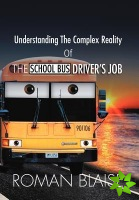Understanding The Complex Reality Of The School Bus Driver's Job