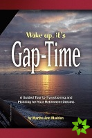 Wake Up, it's Gap-Time