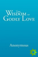 Wisdom of Godly Love