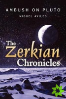 Zerkian Chronicles (Ambush on Pluto)